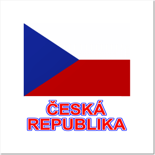 The Pride of the Czech Republic - Czech National Flag Design (Czech Text) Posters and Art